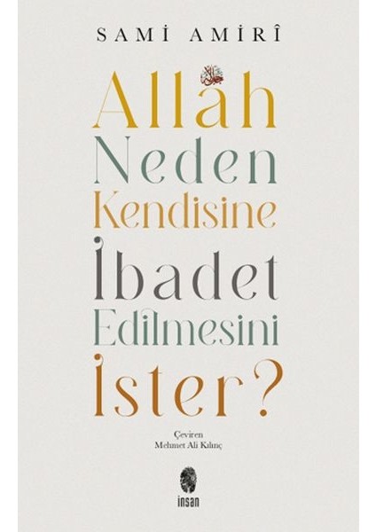 Allah Neden Kendisine Ibadet Edilmesini Ister?