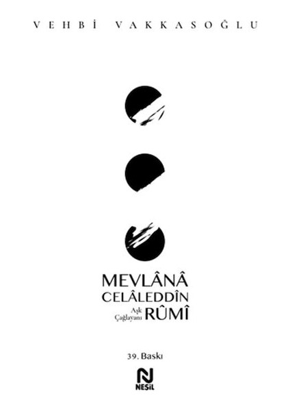 Mevlânâ Celâleddîn Rûmî - Aşk Çağlayanı