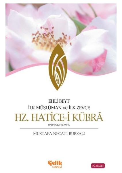 Ehli Beyt Ilk Müslüman ve Ilk Zevce Hz. Hatice-I Kübra