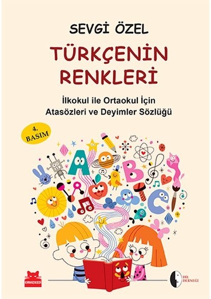 Türkçenin Renkleri Ilköğretim Için Atasözleri ve Deyimler Sözlüğü