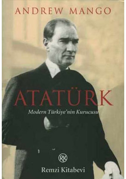 Atatürk - Modern Türkiye'nin Kurucusu