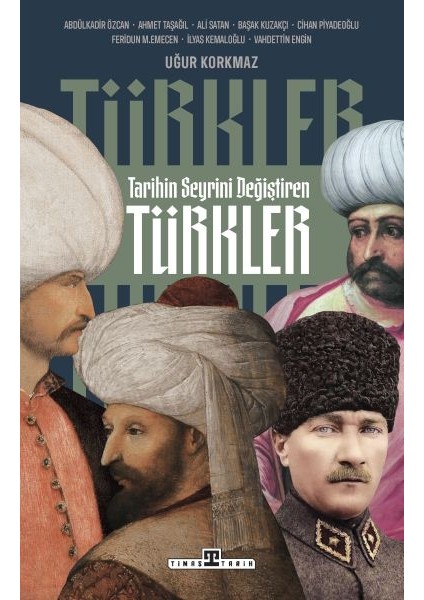 Tarihin Seyrini Değiştiren Türkler