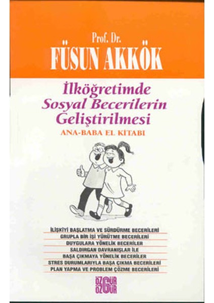 Ilköğretimde Sosyal Becerilerin Geliştirilmesi Ana - Baba El Kitabı