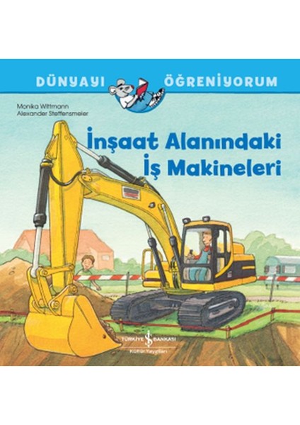 Inşaat Alanındaki Iş Makineleri Dünyayı Öğreniyorum