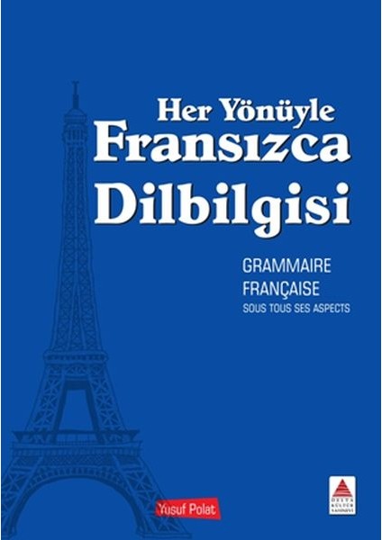 Her Yönüyle Fransızca Dilbilgisi