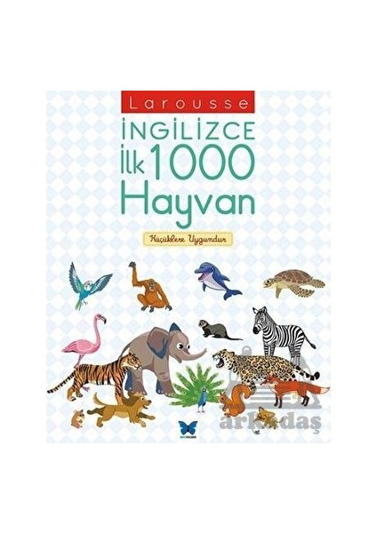 Larousse Ingilizce Ilk 1000 Hayvan