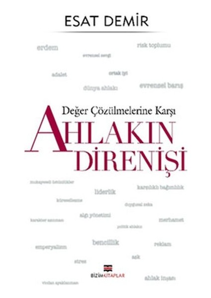 Değer Çözülmelerine Karşı - Ahlakın Direnişi