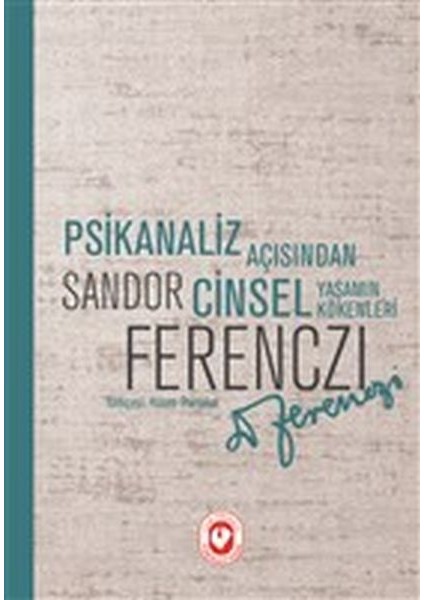 Psikanaliz Açısından Cinsel Yaşamın Kökenleri