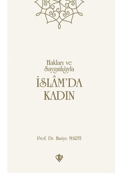 Hakları ve Saygınlığıyla Islamda Kadın