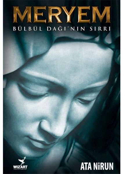 Meryem Bülbül Dağı’nın Sırrı