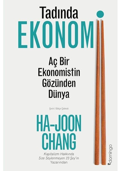 Tadında Ekonomi: Aç Bir Ekonomistin Gözünden Dünya