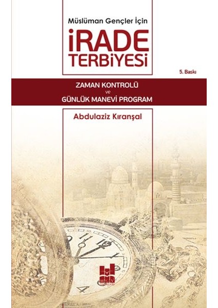 Müslüman Gençler Için Irade Terbiyesi