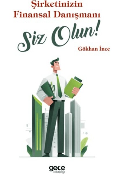 Şirketinizin Finansal Danışmanı Siz Olun