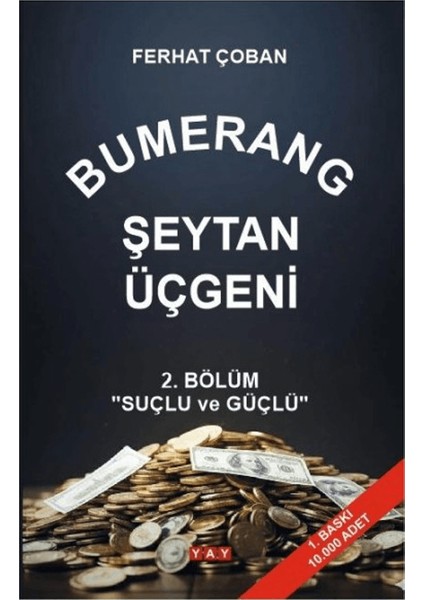 Bumerang Şeytan Üçgeni 2. Bölüm: Suçlu ve Güçlü