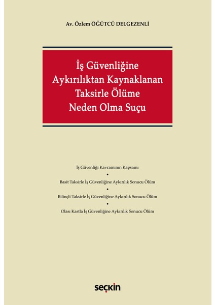 Iş Güvenliğine Aykırılıktan Kaynaklanan Taksirle Ölüme Neden Olma Suçu