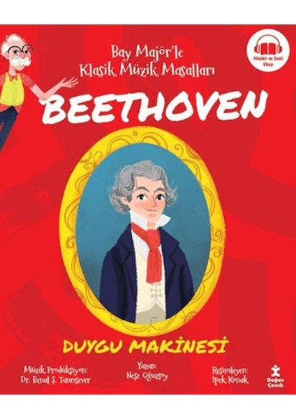 Bay Majör’le Klasik Müzik Masalları Beethoven - Duygu Makinesi