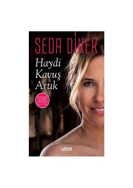 Haydi Kavuş Artık - Seda Diker - Librum Kitap