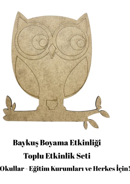 Ahşap Baykuş Boyama - Toplu Etkinlik/aktivite - Sınıf-Okul Eğitici Etkinlik (50 Adet) fiyatları