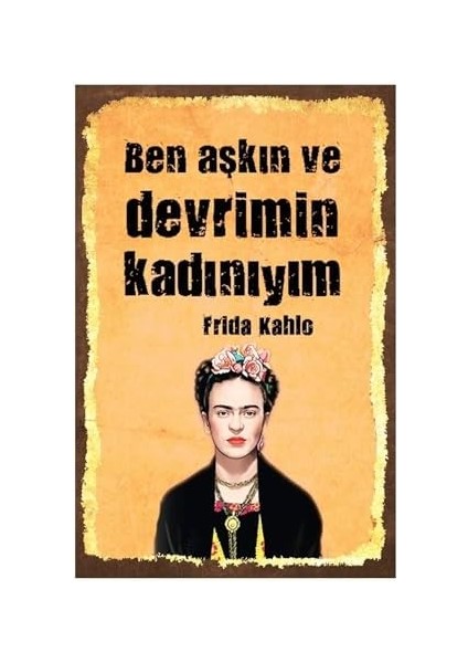 Ben Aşkın ve Devrimin Kadınıyım Retro Ahşap Mdf Tablo modelleri