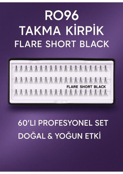 RO96 Flare Short Black Takma Kirpik 60’lı Set – Doğal & Yoğun Etki
