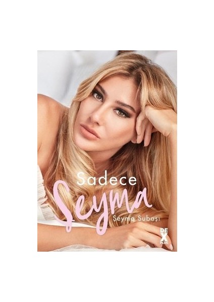 Sadece Şeyma - Şeyma Subaşı - Dex Yayınevi