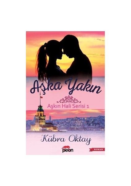 Aşka Yakın - Kübra Oktay - Peon Yayınları