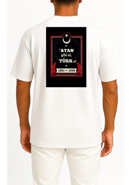 Oversize Atan Gibi Ol Türk Ol Atatürk Göğüs ve Sırt Tasarımlı Unisex T-Shirt fiyatları