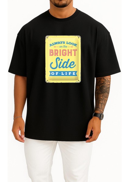 Oversize Always Look On The Bright Side Of Life Metal Monty Göğüs Tasarımlı Unisex T-Shirt
