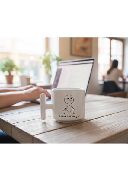 Bana Sormayın Baskılı Porselen Kupa-T Kulplu Kupa-Nah-Hediye-Ofis-Fuc*k