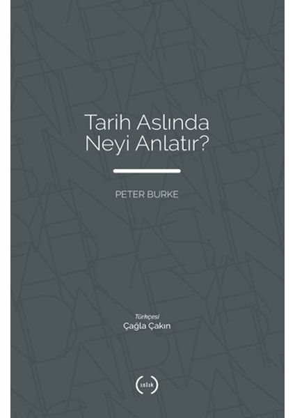 Tarih Aslında Neyi Anlatır?