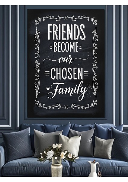 Arkadaşlar Aile Seçimi Yazısı Dekoratif Kanvas - Mdf Ahşap Tablo fırsatları