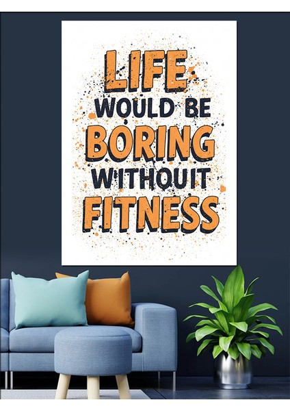 Hayat Egzersiz Olmadan Sıkıcı Dekoratif Kanvas - Mdf Ahşap Tablo