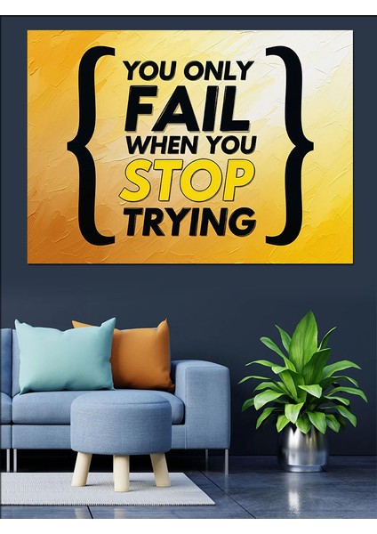 Sadece Denemeyi Bıraktığında Başarısız Olursun Dekoratif Kanvas - Mdf Ahşap Tablo modelleri