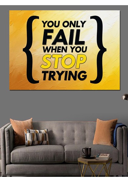 Sadece Denemeyi Bıraktığında Başarısız Olursun Dekoratif Kanvas - Mdf Ahşap Tablo fırsatları