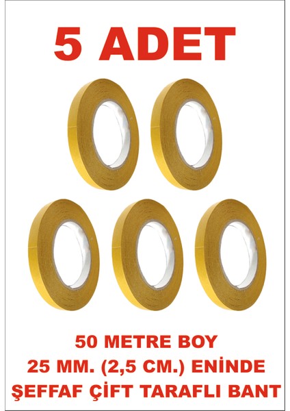 Çift Taraflı Şeffaf Sarı Bant 25 mm Eninde 50 M. Uzunlukta 5 Adet Gönderilmektedir.