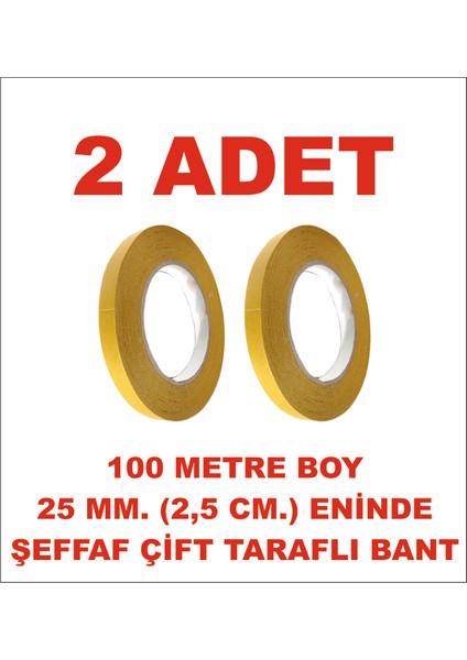 Çift Taraflı Şeffaf Sarı Bant 25 mm Eninde 100 M. Uzunlukta 2 Adet Gönderilmektedir.