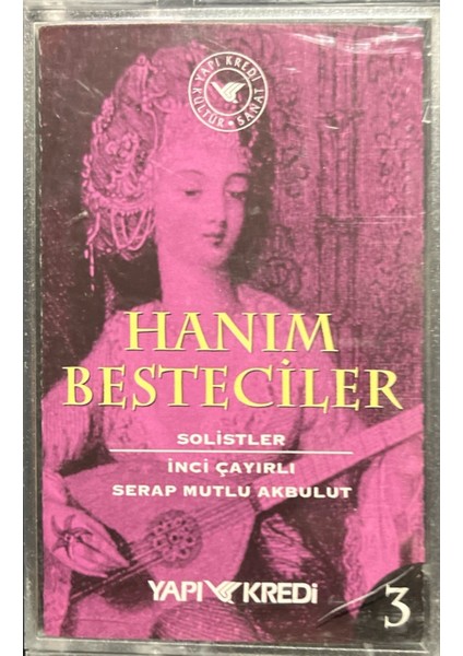 Kaset Hanım Besteciler 3 Inci Çayırlı Serap Mutlu Akbulut Kaset