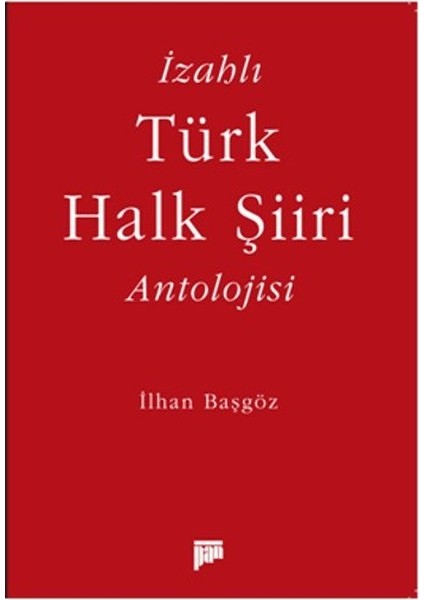 Izahlı Türk Halk Şiiri Antolojisi
