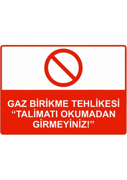Gaz Birikme Tehlikesi’’talimatı Okumadan Girmeyiniz!’’ Isg Uyarı Levhası Pvc A5 15X21 cm