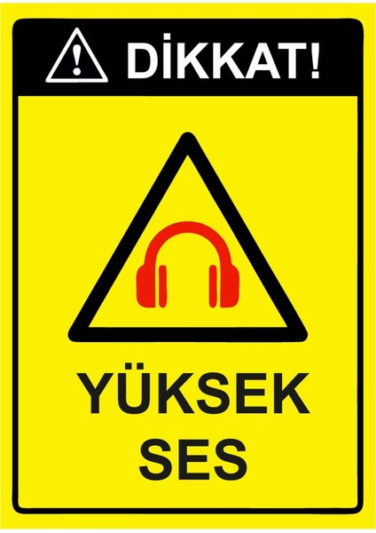 Dikkat! Yüksek Ses Isg Uyarı Levhası Pvc A5 15X21 cm