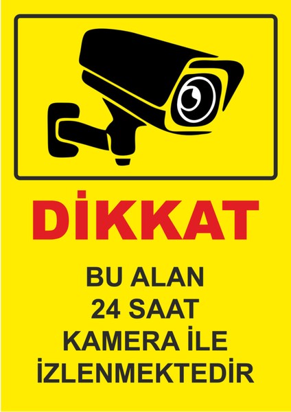 Dikkat Bu Alan 24 Saat Kamera ile Izlenmektedir Isg Uyarı Levhası Pvc A5 15X21 cm