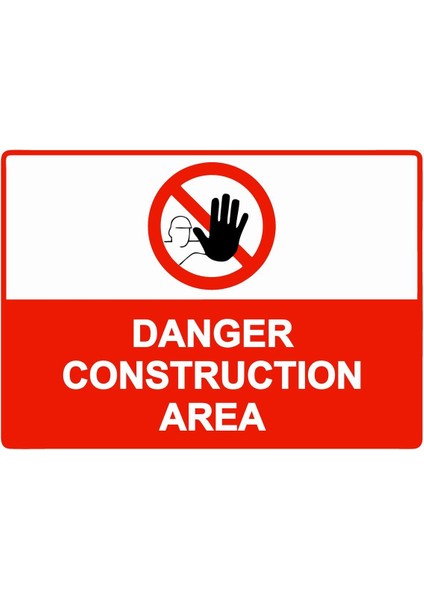 Danger Constructıon Area Isg Uyarı Levhası Pvc A5 15X21 cm