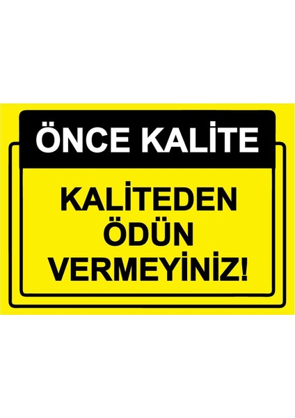 Önce Kalite. Kaliteden Ödün Vermeyiniz! Isg Uyarı Levhası Pvc A5 15X21 cm