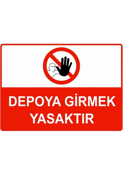 Depoya Girmek Yasaktır Isg Uyarı Levhası Pvc A5 15X21 cm