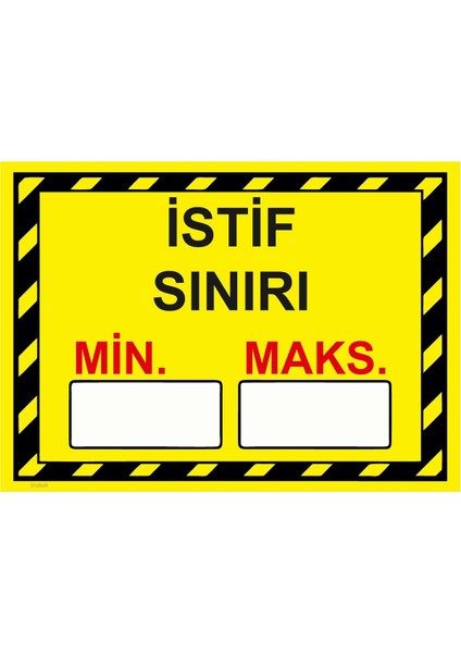Istif Sınırı Min( ).maks( ). Isg Uyarı Levhası Pvc A5 15X21 cm