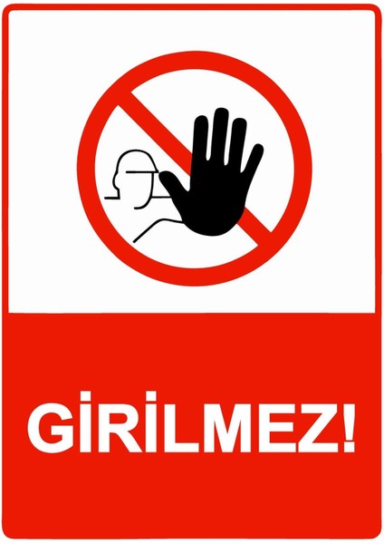 Girilmez! Isg Uyarı Levhası Pvc A5 15X21 cm