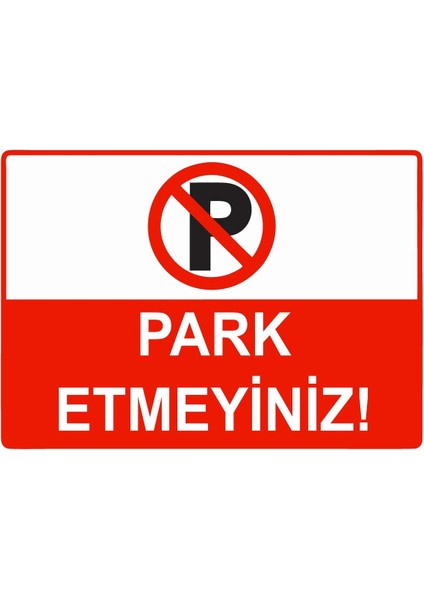 Park Etmeyiniz Isg Uyarı Levhası Pvc A5 15X21 cm