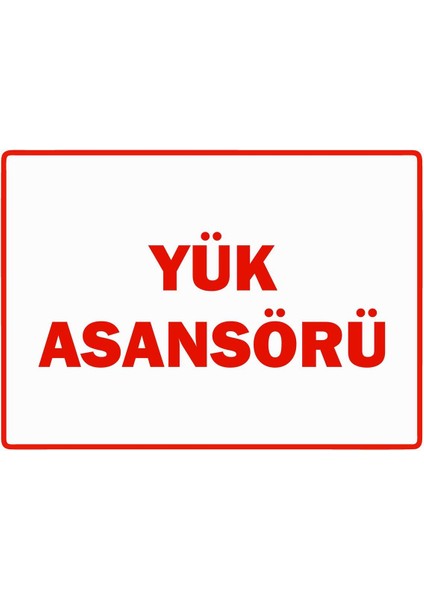 Yük Asansörü Isg Uyarı Levhası Pvc A5 15X21 cm
