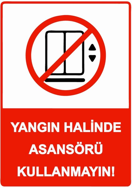 Yangın Halinde Asansörü Kullanmayın! Isg Uyarı Levhası Pvc A5 15X21 cm