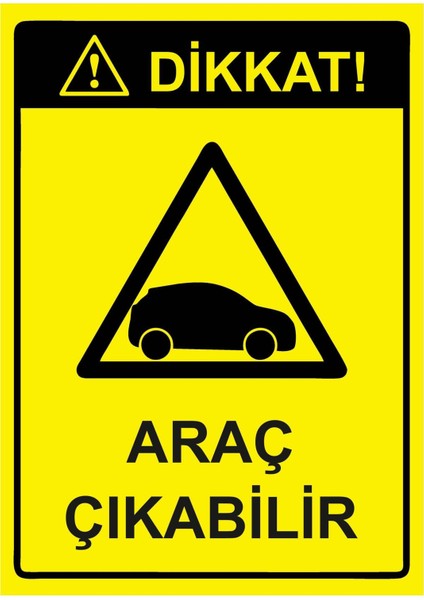 Dikkat! Araç Çıkabilir Isg Uyarı Levhası Pvc A5 15X21 cm
